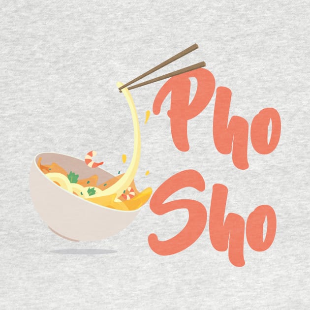 Pho Sho! by imlying